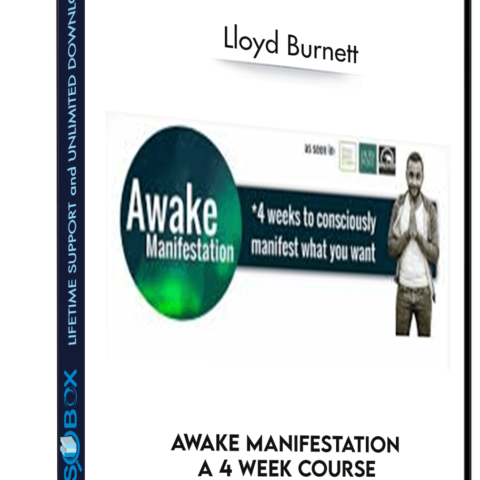 Lloyd Burnett – Awake Manifestation A 4 Week Course