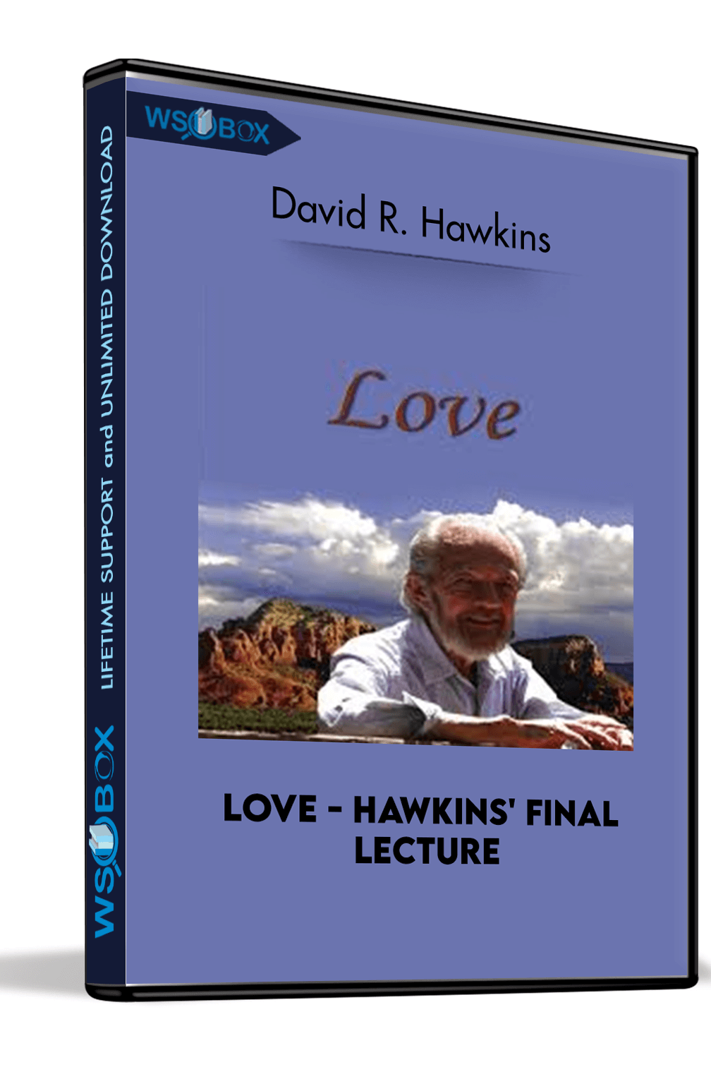 Love – Hawkins’ Final Lecture – David R. Hawkins