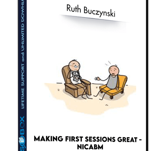 Making First Sessions Great – NICABM – Ruth Buczynski