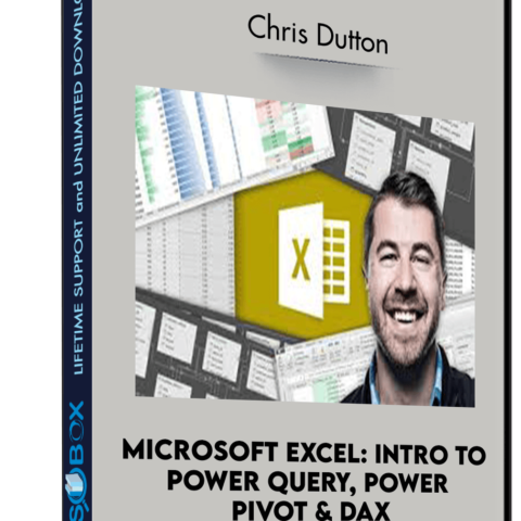 Microsoft Excel: Intro To Power Query, Power Pivot & DAX – Chris Dutton