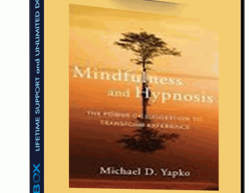 Mindfulness and Hypnosis – Michael Yapko