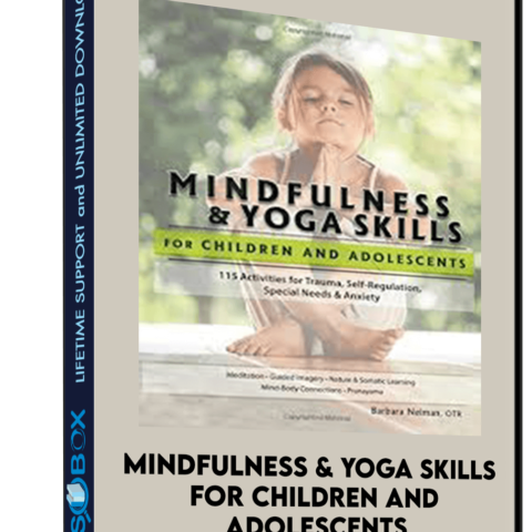 Mindfulness & Yoga Skills For Children And Adolescents