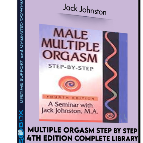 Multiple Orgasm Step By Step 4th Edition Complete Library – Jack Johnston