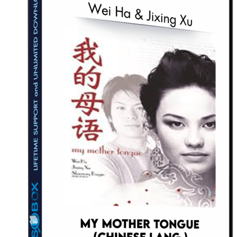 My Mother Tongue (Chinese Lang.) – Wei Ha And Jixing Xu