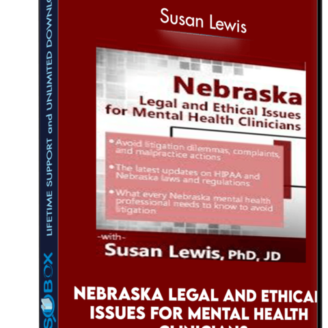 Nebraska Legal And Ethical Issues For Mental Health Clinicians – Susan Lewis