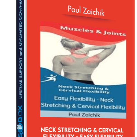 Neck Stretching & Cervical Flexibility – Easy Flexibility – Paul Zaichik