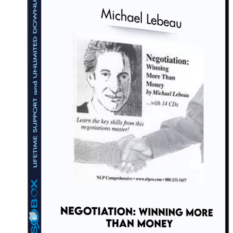 Negotiation: Winning More Than Money – Michael Lebeau