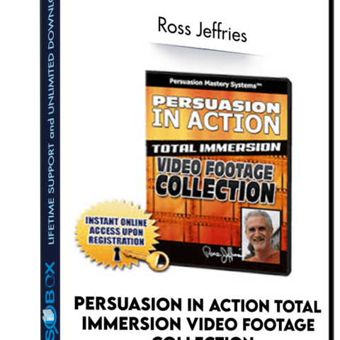 Persuasion In Action Total Immersion Video Footage Collection – Ross Jeffries
