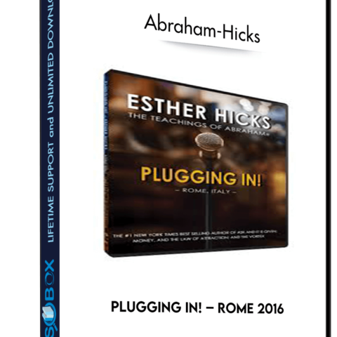 Plugging In! – Rome 2016 – Abraham-Hicks