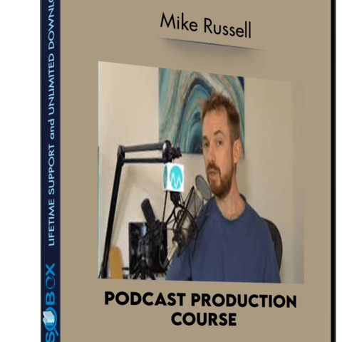 Podcast Production Course – Mike Russell