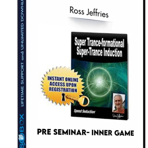 Pre Seminar- Inner Game – Ross Jeffries