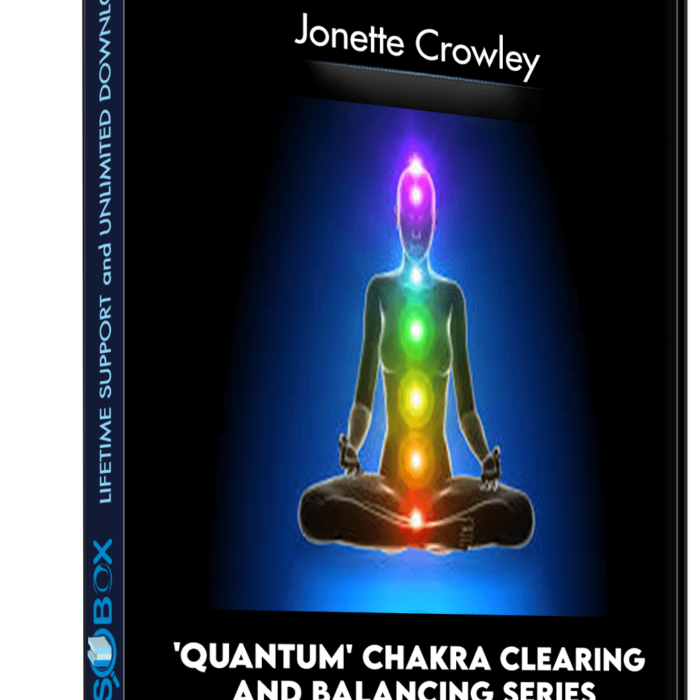 'Quantum' Chakra Clearing and Balancing Series - Jonette Crowley