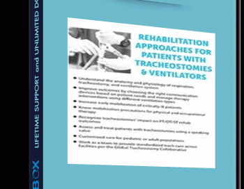 Rehabilitation Approaches for Patients with Tracheostomies & Ventilators – Sheila Clark