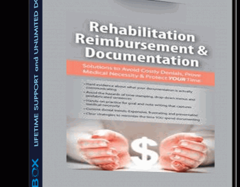 Rehabilitation Reimbursement & Documentation: Solutions to Avoid Costly Denials, Prove Medical Necessity & Protect YOUR Time – Megan Reavis