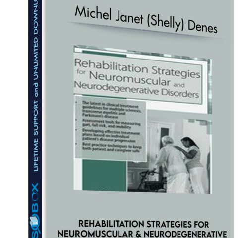 Rehabilitation Strategies For Neuromuscular & Neurodegenerative Disorders – Michel Janet (Shelly) Denes