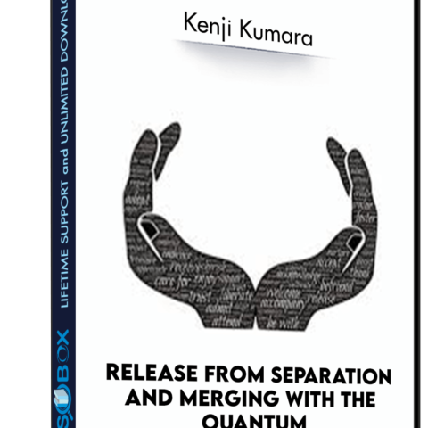 Release From Separation And Merging With The Quantum – Kenji Kumara