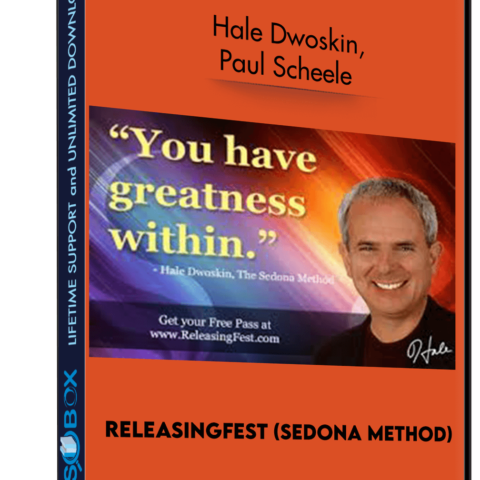 ReleasingFest (Sedona Method) – Hale Dwoskin, Paul Scheele