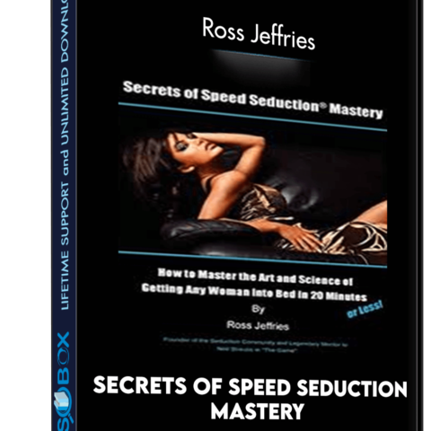 Secrets Of Speed Seduction Mastery – Ross Jeffries