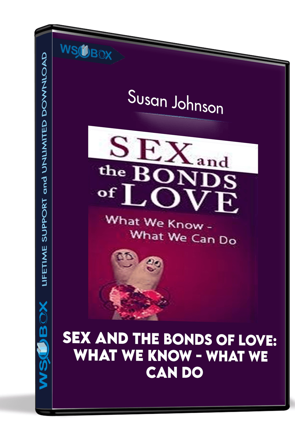 sex-and-the-bonds-of-love-what-we-know-what-we-can-do-with-dr-sue-johnson-susan-johnson