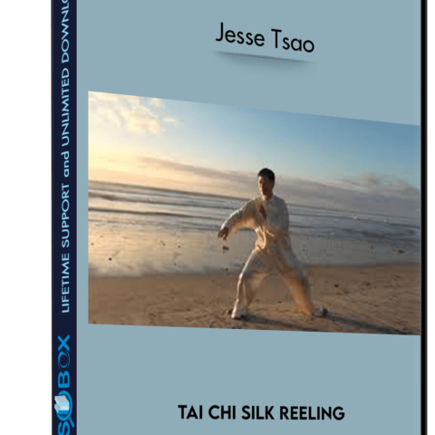 Tai Chi Silk Reeling – Jesse Tsao