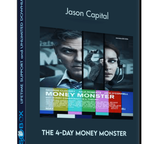 The 4-Day Money Monster – Jason Capital