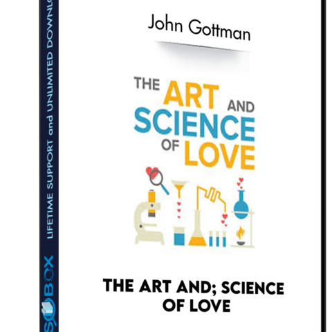 The Art & Science Of Love – John Gottman