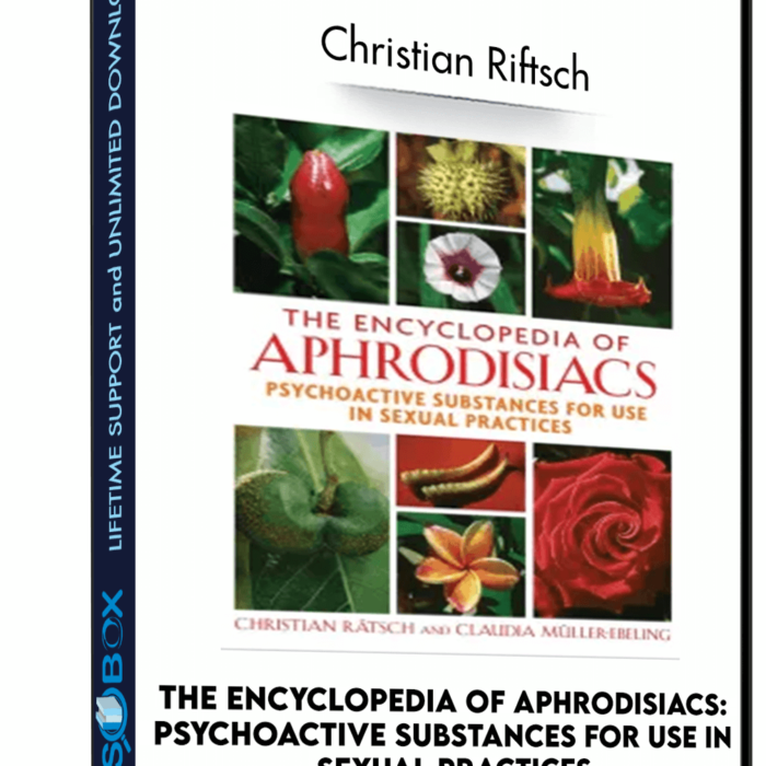 the-encyclopedia-of-aphrodisiacs-psychoactive-substances-for-use-in-sexual-practices-christian-riftsch
