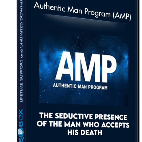The Seductive Presence Of The Man Who Accepts His Death – Authentic Man Program (AMP)