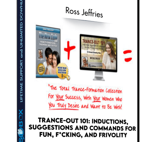 Trance-Out 101: Inductions, Suggestions And Commands For Fun, F*cking, And Frivolity – Ross Jeffries