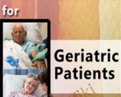 Effective Interventions for Geriatric Patients: Dementias, Challenging Behaviors & More – Roy D. Steinberg, Steven Atkinson