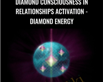 Diamond Consciousness In Relationships Activation – Diamond Energy – Jacqueline Joy