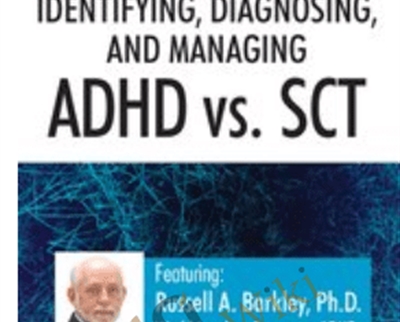 The Two Attention Disorders: Identifying, Diagnosing, And Managing ADHD Vs. SCT – Russell A. Barkley