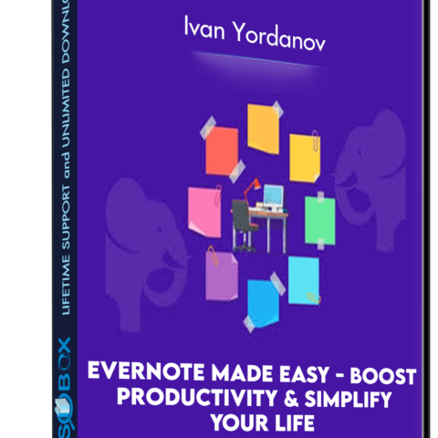 Evernote Made Easy – Boost Productivity & Simplify Your Life – Ivan Yordanov