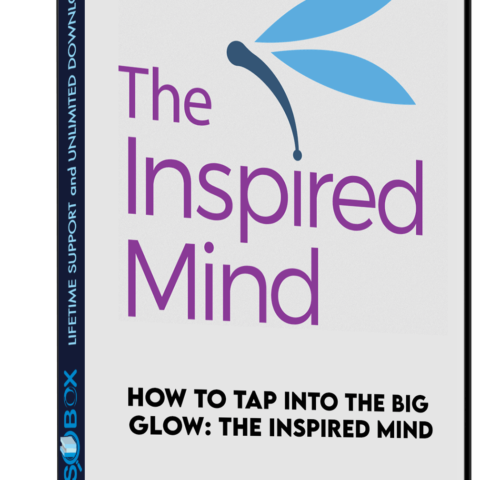 How To Tap Into The Big Glow: The Inspired Mind