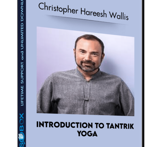 Introduction To Tantrik Yoga – Christopher Hareesh Wallis