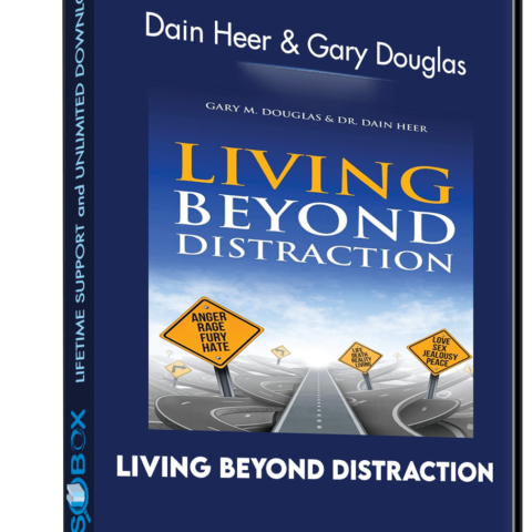 Living Beyond Distraction – Dain Heer & Gary Douglas