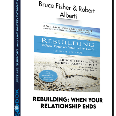 Rebuilding: When Your Relationship Ends – Bruce Fisher & Robert Alberti