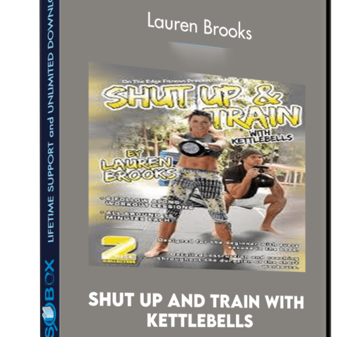 Shut Up And Train With Kettlebells – Lauren Brooks