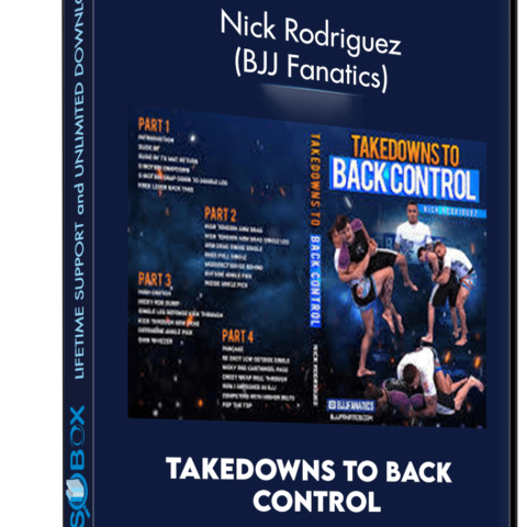 Takedowns To Back Control – Nick Rodriguez (BJJ Fanatics)