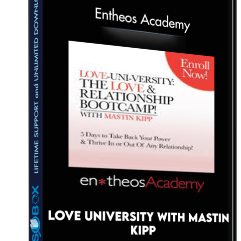 Love University With Mastin Kipp – Entheos Academy