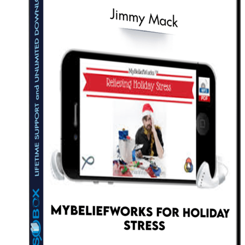 MyBeliefworks For Holiday Stress – Jimmy Mack