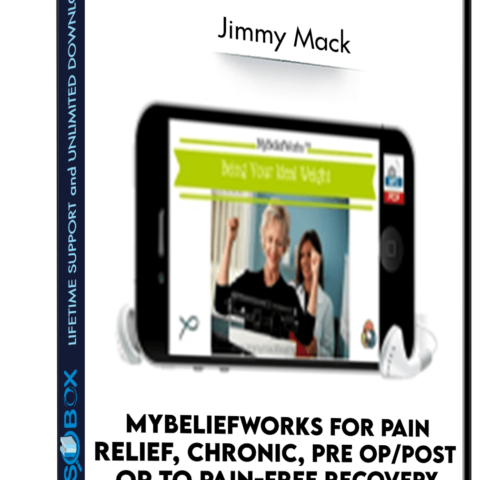 MyBeliefworks For Ideal WeightJimmy Mack – MyBeliefworks For Pain Relief, Chronic, Pre Op/Post Op To Pain-free Recovery – Jimmy Mack