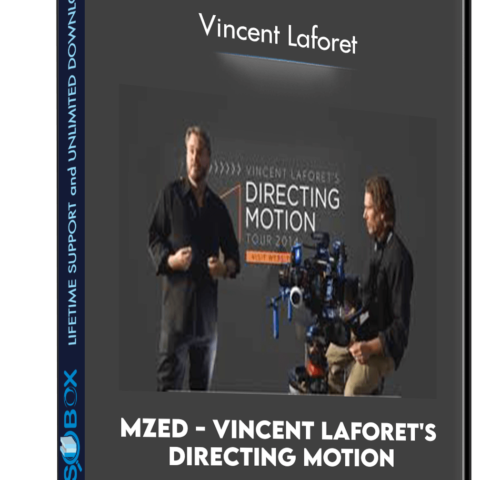 MZed – Vincent Laforet’s Directing Motion – Vincent Laforet
