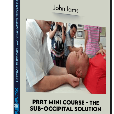 PRRT Mini Course – The Sub-Occipital Solution – John Iams