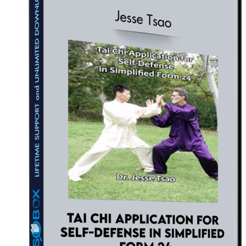 Tai Chi Application For Self-Defense In Simplified Form 24 – Jesse Tsao