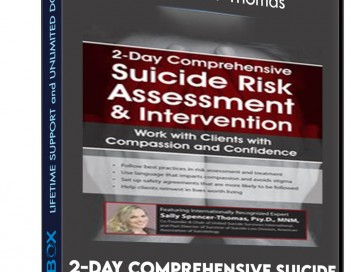 2-Day Comprehensive Suicide Risk Assessment and Intervention: Work with Clients with Compassion and Confidence – Sally Spencer-Thomas