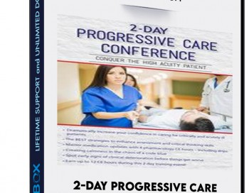 2-Day Progressive Care Conference: Conquer the High Acuity Patient – Robin Gilbert