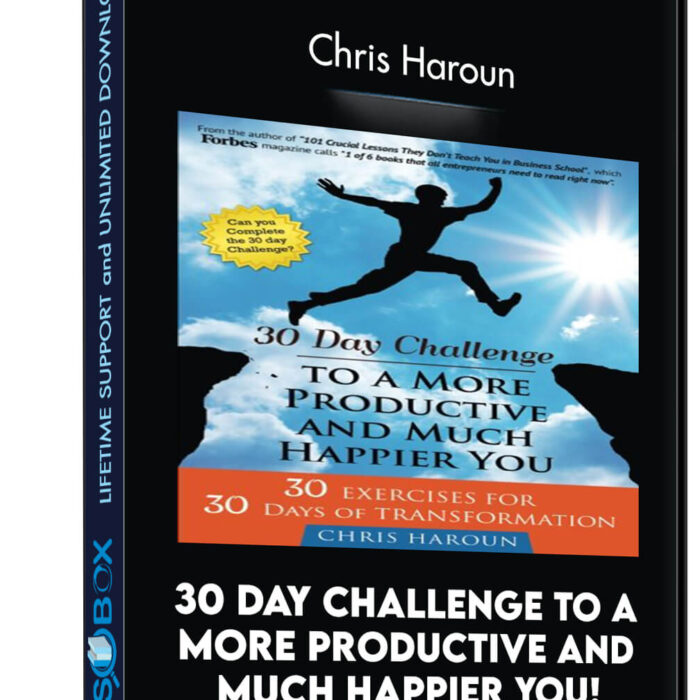 30 Day Challenge to a More Productive and Much Happier You! - Chris Haroun
