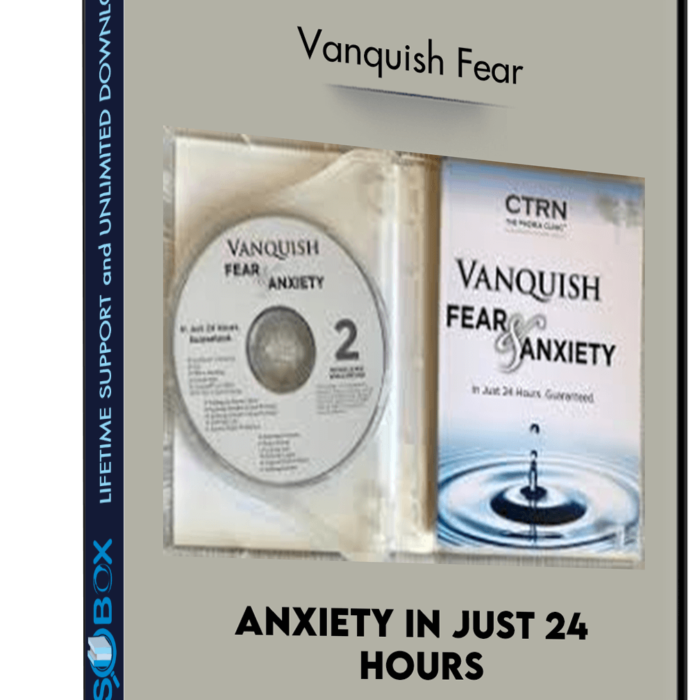 Anxiety In Just 24 Hours - Vanquish Fear