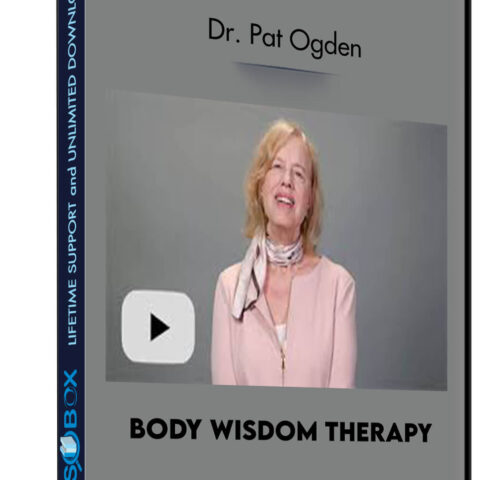 Body Wisdom Therapy – Dr. Pat Ogden